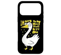 Custodia per iPhone 17 Pro Max Devo dire cose strane o morirò scherzo per gli amanti dell'oca