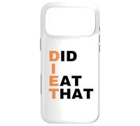 Custodia per iPhone 17 Pro Max Diet - Did I Eat That - Regalo dietetico - Slogan divertente per la dieta