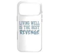 Custodia per iPhone 17 Pro Max Divertente maglietta ispiratrice. Vivere bene è la migliore vendetta