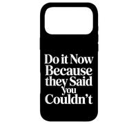 Custodia per iPhone 17 Pro Max Do It Now Because They Said You Couldn't Prove Inspire |-