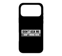Custodia per iPhone 17 Pro Max Don't Ask Me I Don't Work Here