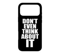 Custodia per iPhone 17 Pro Max Don't Even Think About It Non Pensarci Nemmeno No
