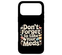 Custodia per iPhone 17 Pro Max Don't Forget To Take Your Meds Medicine Reminder -