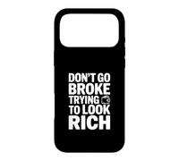 Custodia per iPhone 17 Pro Max Don't Go Broke Cercando Di Sembrare Ricco Divertente Dichiarazione