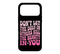Custodia per iPhone 17 Pro Max Don't Let The Ugly In Others Kill The Beauty In You