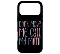 Custodia per iPhone 17 Pro Max Don't Make Me Call My Mimi Avviso per i nipoti