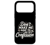Custodia per iPhone 17 Pro Max Don't Make Me Have To Go To Confession Church Humor -
