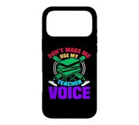 Custodia per iPhone 17 Pro Max Don't Make Me Use My Teacher Voice School Teachers