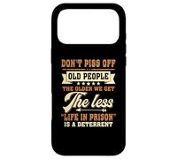 Custodia per iPhone 17 Pro Max Dont Piss Off People Older We Get The Less Life In Prison