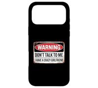 Custodia per iPhone 17 Pro Max Don't Talk To Me I Have A Crazy Girlfriend