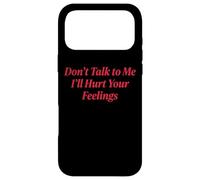 Custodia per iPhone 17 Pro Max Don't Talk To Me I'll Hurt Your Feelings Introverso