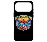 Custodia per iPhone 17 Pro Max Dopo che Dio mi ha fatto 65 anni fa ha detto Tada 65 ° compleanno
