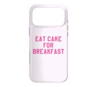 Custodia per iPhone 17 Pro Max Eat Cake for Breakfast Funny Food Quotes Foodies Sweet Tooth