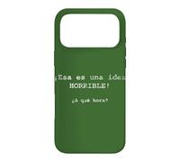 Custodia per iPhone 17 Pro Max ¡Esa es una idea HORRIBLE! ¿A qué hora? - Spagnolo