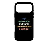 Custodia per iPhone 17 Pro Max Every Disaster Movie Starts With Someone Ignoring Scientist