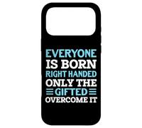 Custodia per iPhone 17 Pro Max Everyone Is Born Right Handed - Funny Lefty Left Handed