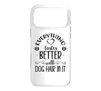 Custodia per iPhone 17 Pro Max Everything Tastes Better with Dog Hair in It Coffee Mug Dog