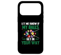 Custodia per iPhone 17 Pro Max Fammi sapere se le mie palle ottengono sulla tua strada biliardo biliardo