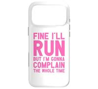 Custodia per iPhone 17 Pro Max Fine I'll Run But I'm Gonna Complain The Whole Time