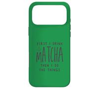 Custodia per iPhone 17 Pro Max First I Drink The Matcha Then I Do The Things Funny Quote