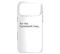 Custodia per iPhone 17 Pro Max For the Fuckteenth Time Sign I Don't Know I Just Work Here