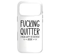Custodia per iPhone 17 Pro Max Fucking Quitter I Mean Happy Retirement Sign Im Retired 2026