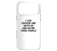 Custodia per iPhone 17 Pro Max Fun I Like Chicken and Waffles and Maybe Three People