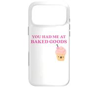 Custodia per iPhone 17 Pro Max Fun You Had Me at Baked Goods Cupcake Dessert