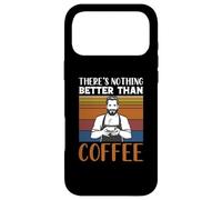 Custodia per iPhone 17 Pro Max Funny Caffeine Barista There's Nothing Better Than Coffee