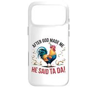 Custodia per iPhone 17 Pro Max Funny Chicken - Dopo che Dio mi ha fatto ha detto Ta Da