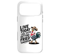 Custodia per iPhone 17 Pro Max Funny Chicken Live Today Like You Get Fried Domani