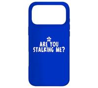Custodia per iPhone 17 Pro Max Funny Stalker Joke Are You Stalking Me Frase