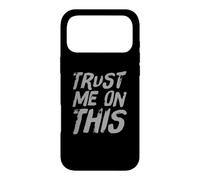 Custodia per iPhone 17 Pro Max Funny TlTrust Me On This Funny Messages Citazioni umoristiche divertenti