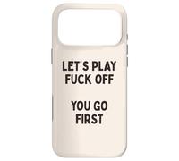 Custodia per iPhone 17 Pro Max Giochiamo a Fuck Off, You Go First Divertente Sarcastico Citazione