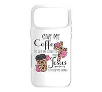 Custodia per iPhone 17 Pro Max Give Me Coffee To Get Me Started and Jesus To Keep Me Going