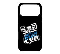Custodia per iPhone 17 Pro Max Go Ahead Underestimate Me That'll Be Fun Summer Gift