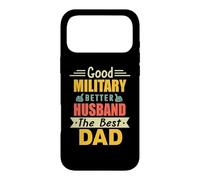Custodia per iPhone 17 Pro Max Good Military Better Husband The Best Dad For Fathers Day