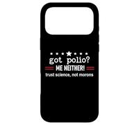 Custodia per iPhone 17 Pro Max Got Polio Me Neither Thanks Vaccine Trust Science Not Morons