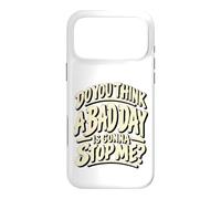 Custodia per iPhone 17 Pro Max Grafica motivazionale "Do You Think a Bad Day Is Gonna Stop Me"