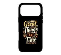 Custodia per iPhone 17 Pro Max Great things take time. Inspirational Motivation Typography