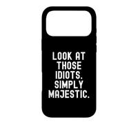 Custodia per iPhone 17 Pro Max guarda quegli idioti Umorismo sarcastico per uomini donne