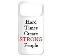 Custodia per iPhone 17 Pro Max Hard Times Create Strong People