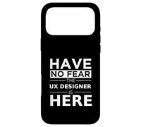 Custodia per iPhone 17 Pro Max Have No Fear UX Designer è qui, regalo divertente, lavoro, orgoglio