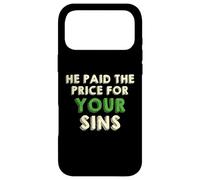 Custodia per iPhone 17 Pro Max He Paid The Price for your Sins Christian Faith Cross