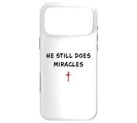 Custodia per iPhone 17 Pro Max He STILL Does Miracles - Christian Faith Motivation Reminder