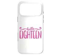 Custodia per iPhone 17 Pro Max Hello Diciotto anni 18 Anni Donne Ragazze, Rosa 18° Compleanno
