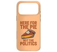 Custodia per iPhone 17 Pro Max Here for the Pie Not Politics Divertente Ringraziamento Umorismo