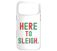 Custodia per iPhone 17 Pro Max Here to Sleigh Xmas divertente Uccidere Natale Giochi di parole Donne Ragazza