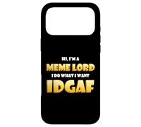 Custodia per iPhone 17 Pro Max Hi I'm a Meme Lord I do What I want IDGAF Dank Meme Lords