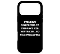 Custodia per iPhone 17 Pro Max Ho detto alla mia ragazza di abbracciare i suoi errori così si abbracciò
